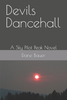 Paperback Devils Dancehall: A Sky Pilot Peak Novel Book