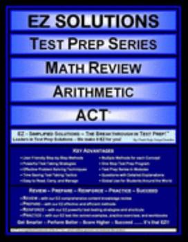 Perfect Paperback EZ Solutions - Test Prep Series - Math Review - Arithmetic - ACT (Edition: Updated. Version: Revised. 2015) Book