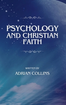 Psychology and Christian Faith (The Power of the Mind)