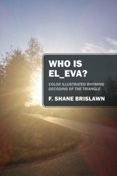 Paperback Who is EL_Eva? Color illustrated rhyming decoding of the Triangle Book