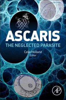 Hardcover Ascaris: The Neglected Parasite Book