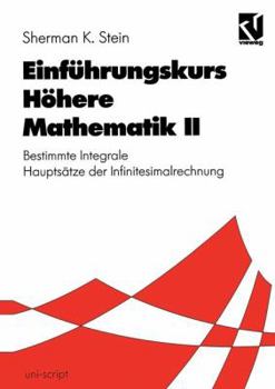Paperback Einführungskurs Höhere Mathematik II: Bestimmte Integrale Hauptsätze Der Infinitesimalrechnung [German] Book