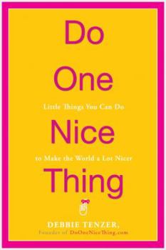 Hardcover Do One Nice Thing: Little Things You Can Do to Make the World a Lot Nicer Book
