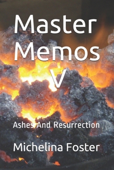 Paperback Master Memos V: Ashes And Resurrection Book