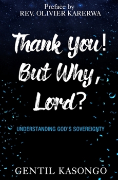 Paperback Thank You! But Why, Lord?: Understanding God's Sovereignty Book
