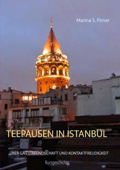 Paperback Teepausen in Istanbul: Über Gastfreundschaft und Kontaktfreudigkeit [German] Book