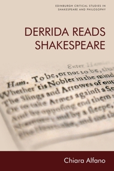 Derrida Reads Shakespeare - Book  of the Edinburgh Critical Studies in Shakespeare and Philosophy