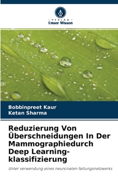 Paperback Reduzierung Von Überschneidungen In Der Mammographiedurch Deep Learning-klassifizierung [German] Book