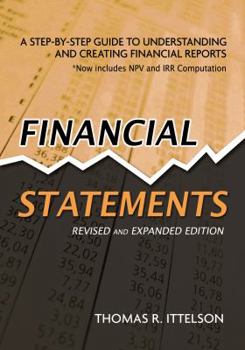 Paperback Financial Statements, Revised and Expanded Edition: A Step-By-Step Guide to Understanding and Creating Financial Reports Book