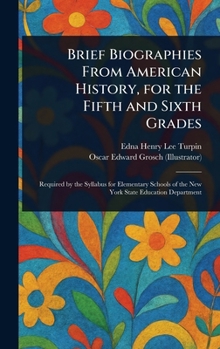 Brief Biographies From American History, for the Fifth and Sixth Grades