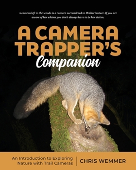 Paperback A Camera Trapper's Companion: An Introduction to Exploring Nature with Trail Cameras Book