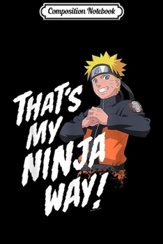 Paperback Composition Notebook: Naruto That's My Ninja Way Journal/Notebook Blank Lined Ruled 6x9 100 Pages Book