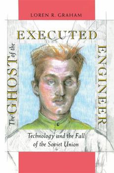 Paperback The Ghost of the Executed Engineer: Technology and the Fall of the Soviet Union Book