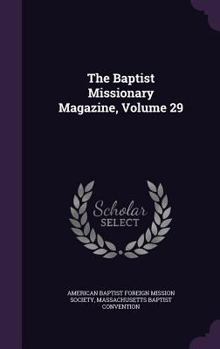 Hardcover The Baptist Missionary Magazine, Volume 29 Book