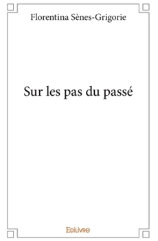 Paperback Sur les pas du passé [French] Book