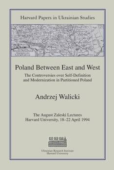 Paperback Poland Between East and West: The Controversies Over Self-Definition and Modernization in Partitioned Poland Book