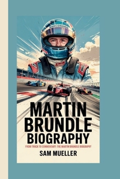 Paperback Martin Brundle Biography: From Track to Commentary: The Martin Brundle Biography Book