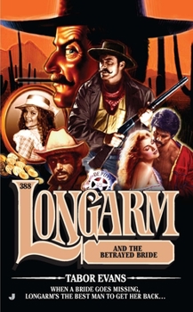 Longarm and the Betrayed Bride - Book #388 of the Longarm