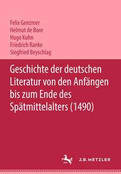 Hardcover Geschichte Der Deutschen Literatur Von Den Anfängen Bis Zum Ende Des Spätmittelalters (1490) [German] Book