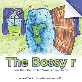 Paperback The Bossy r: How the r Controlled Vowels Came to Be Book