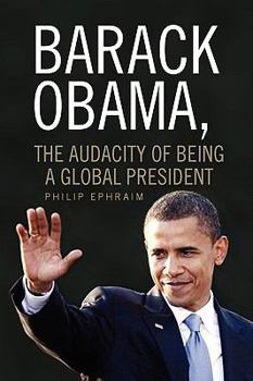 Paperback Barack Obama, the Audacity of Being a Global President Book