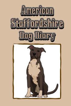 Paperback American Staffordshire: Create a dog scrapbook, dog diary, or dog journal for your dog (Blank Book) Book
