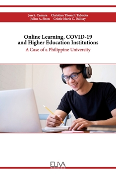Paperback Online Learning, COVID-19 and Higher Education Institutions: A Case of a Philippine University Book