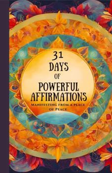 Paperback 31 Days of Powerful Affirmations: Manifesting From A Place of Peace Book