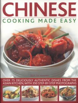 Paperback Chinese Cooking Made Easy: Over 75 Deliciously Authentic Dishes from the Asian Kitchen, with 350 Step-By-Step Photographs Book