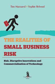 Paperback The Realities of Small Business Risk: Risk, Disruptive Innovations and Commercialisation of Technology Book