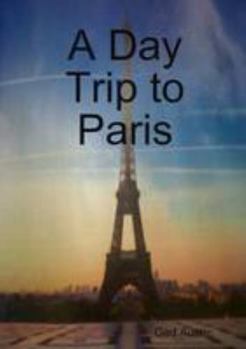 Paperback A Day Trip to Paris Book