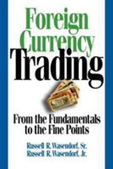 Paperback Foreign Currency Trading: From the Fundamentals to the Fine Points Book