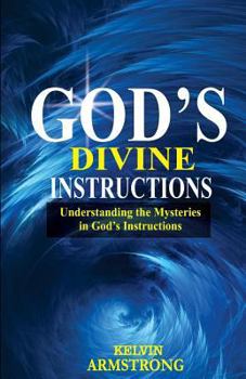 Paperback God's Divine Instructions: Understanding the Mysteries in God's Instructions Book