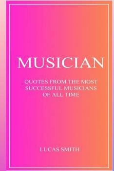 Paperback Musician: Quotes from the most successful musicians of all time. Book