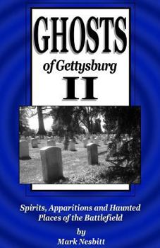 Paperback Ghosts of Gettysburg II: Spirits, Apparitions and Haunted Places of the Battlefield Book