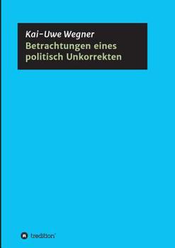 Paperback Betrachtungen eines politisch Unkorrekten [German] Book