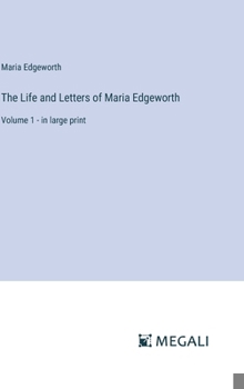 Hardcover The Life and Letters of Maria Edgeworth: Volume 1 - in large print Book