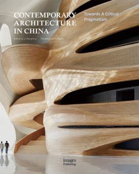 Hardcover Contemporary Architecture in China: Towards a Critical Pragmatism Book