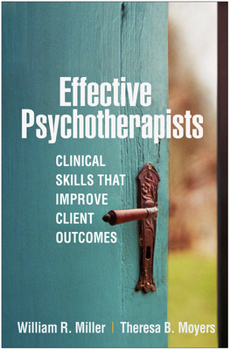 Paperback Effective Psychotherapists: Clinical Skills That Improve Client Outcomes Book