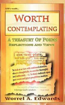 Paperback Worth contemplating: A treasury of poems reflections and views Book