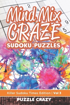 Paperback Mind Mix Craze Sudoku Puzzles Vol 3: Killer Sudoku Times Edition Book