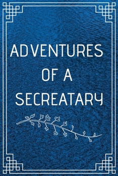 ADVENTURE OF SECRETARY: Perfect Gift For Adventure Lover (100 Pages, Blank Notebook, 6 x 9) (Cool Notebooks) Paperback
