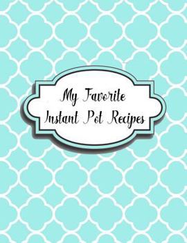 Paperback My Favorite Instant Pot Recipes Book
