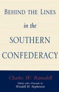 Behind the Lines in the Southern Confederacy (Walter Lynwood Fleming Lectures in Southern History) - Book  of the Walter Lynwood Fleming Lectures in Southern History
