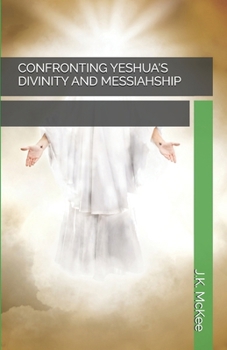Paperback Confronting Yeshua's Divinity and Messiahship Book