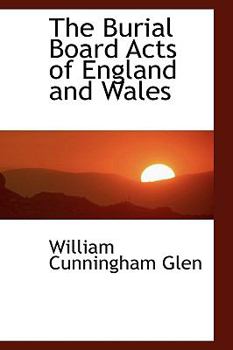 The Burial Board Acts of England and Wales