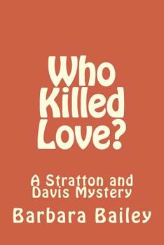 Paperback Who Killed Love?: A Stratton and Davis Mystery Book