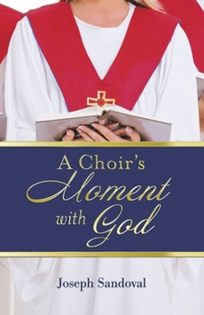 Paperback A Choir's Moment with God: Prayers for Church Choirs Entering Worship Book
