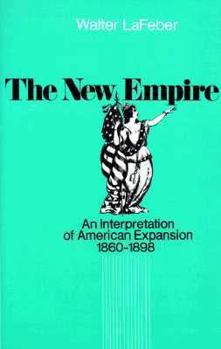 Paperback New Empire: An Interpretation of American Expansion, 1860-1898 Book