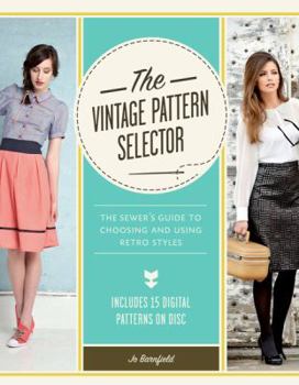 Paperback The Vintage Pattern Selector: The Sewer's Guide to Choosing and Using Retro Styles [With CDROM] Book